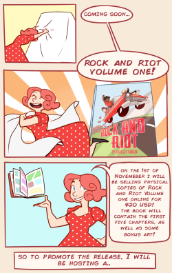 rockandriotcomic:  (In post)Coming soon… ROCK AND RIOT VOLUME ONE!I am happy to announce that on the 1st of November I will be selling physical copies of Rock and Riot Volume 1 online for ฤ USD! The book will contain the first 5 chapters, as well