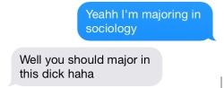 anawkwardintrovert:  lilcochina:  Texts from straight white guys  That sounds painful, I wouldn’t want anything going inside my penis to get their major