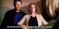 sculllay: Now, come on, Scully. It was a spaceship.  