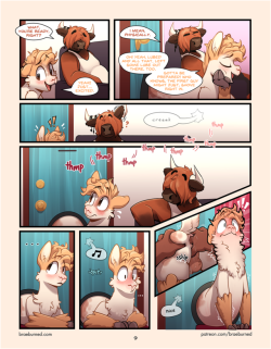 Page 9! C'mon buddy, what were you expecting? (posted a week ago at www.patreon.com/braeburned !)