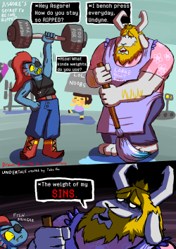 guywholikesflying:  Asgore’s Secret To Being Ripped *apologizes profusely for Undertale binge… NOT* Also, that mop was supposed to be a broom at first, but then broom= dust, and dust+Undertale= baaaad news. Undertale was created by Toby Fox 
