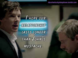 &ldquo;I hope our relationship lasts longer than John&rsquo;s mustache.&rdquo;