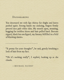 michaelfaudet:  Daydreaming by Michael FaudetMore of his writing here