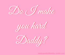 daddys-dolly:  ♡  When she says
