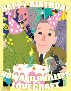 Eh, better to be a little late then never, right? Happy 123rd birthday, H.P. Lovecraft! :D