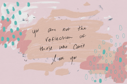 poetic-ness:   &ldquo;When they don’t love you the way you want to, you mourn that for however long you need to. But then you get back up and you remind yourself. You are not a reflection of the people who can’t love you. You will love again. You