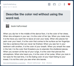 1d-r5-edsheeran-more:  maybewewillbecloser:  searching-for-nirvana:  I am sitting at my computer screen with my mouth open, because I just cannot fathom how someone writes something this amazing.  that’s a very accurate definition of red.   did ed