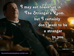 â€œI may eat breakfast in The Strangerâ€™s Room, but I certainly donâ€™t want to be a stranger to you.â€