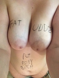 emmathecumdump:For anon :)  Looks like a bit of new vocabulary for us. Here&rsquo;s to anon!&ldquo;Fat Udders. Pot Belly Bitch.&rdquo;