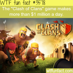 wtf-fun-factss:How much money does the app Clash of Clans make-  WTF fun facts