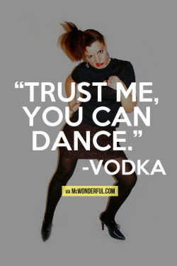 srsfunny:  Vodka’s words of wisdom…http://srsfunny.tumblr.com/