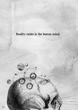 fariedesign:  “Reality exists in the human mind, and nowhere else.” - George Orwell. 