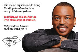 amazingatheist:  theanimationarchive:  I don’t even have to tell you why this is important or why you should support the Kickstarter to bring back Reading Rainbow; you know why. So go do it!  I remember Reading Rainbow fondly from my own childhood and