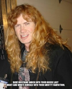 factsaboutdave:  Dave Mustaine snuck into