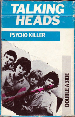 ilovetapehiss:  Talking Heads : Psycho Killer