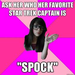 funkymcgalaxy:  The awkward moment when you make a bullshit sexist meme about “fake geek girls”, but aren’t quite geek enough yourself to know that Spock did hold the rank of Captain from Star Trek II to VI, making the “fake geek girl” in