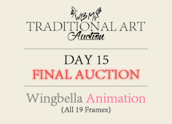Traditional Art Auction Day 15 Final Auction | Wingbella Animation   These are all 19 Pages that I drew for THIS ANIMATION. It was my very first and only traditional animation.  Highres link here:    HIGH RES SCAN ————————————————————————————————