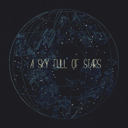 Ineluctablewords:  “‘Cause You’re A Sky, Cause You’re A Sky Full Of Stars