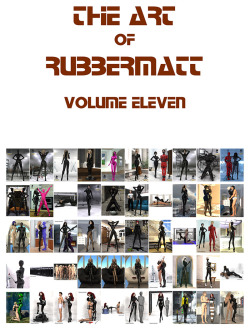 Rubbermatt presents Premier Volume Eleven. A collection of 50 images. These are the voyages of the starship Rubbermatt, his continuing mission to perv where no one has perved before &hellip;.. All of my Premier work from the very first days to the present