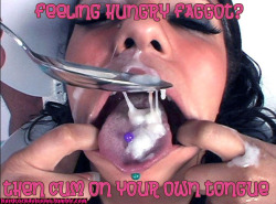 hardcock4sissies:  If you can’t get a real man’s cum tonight then I want you to cum in your own mouth, lean way back with your clitty up near your mouth and furiously rub it (like a girly bitch) until you drain that girly load into your own mouth