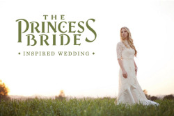 Daddys-Fuck-Toy-Princess:  Chicweddingpics:  The Princess Bride Inspired Wedding