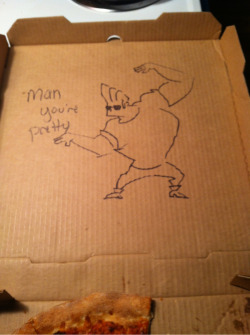  ludicrouspeed: I ordered a pizza and asked them to tell me I’m pretty 