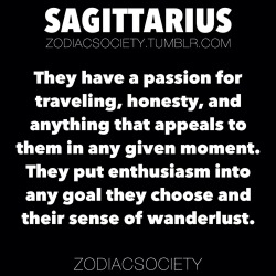 zodiacsociety:  Sagittarius is passionate about experiences and living in the moment.