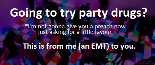 drugs-music-sex:emt-monster: Please reblog if you know anyone who might take party drugs.   I’ll always reblog this
