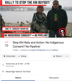 allthecanadianpolitics:  There is a protest against Kinder Morgan’s Trans Mountain Pipeline Expansion project tomorrow in Burnaby, BC (June 19th, 2018).Info:On Tuesday June 19, join Indigenous leadership to stop Kinder Morgan’s toxic diluted bitumen