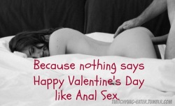 Slutintraining:  Anal-Pleasure:  .  …So Happy Valentine’s Day. ;)