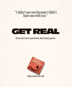 ripplingmirrors:  nickjetset:  xenopheles:  dandyads:  Trojan Condoms, 1993  BRING THIS BACK, TROJAN.  Good advertising is good. Promotes safe sex and their own product!  i love that it promotes safe sex without saying that getting pregnant is the only