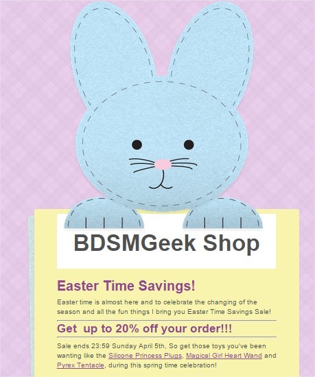 bdsmgeekshop:bdsmgeekshop:  Easter Time Savings Sale! Get up to 20% off your stuff