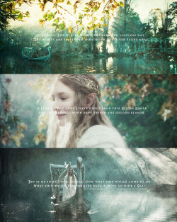 fuck-yeah-middle-earth:  &ldquo;In the midst of the vessel stood Celeborn, and behind him stood Galadriel, tall and white; a circlet of golden flowers was in her hair, and in her hand she held a harp, and she sang. Sad and sweet was the sound of her voice