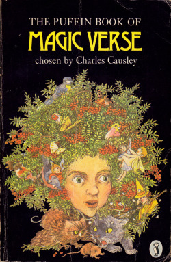 The Puffin Book Of Magic Verse, chosen by Charles Causley (Puffin, 1975). Cover design by Barbara Świderska.From a charity shop in Nottingham.