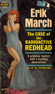 The Case of the Radioactive Redhead, by G.G. Fickling (Belmont Books, 1963)  From a charity shop in Nottingham.       THE PRIVATE EYE MEETS THE CURVACEOUS KOOK  Two tapering legs waving straight up in the air, flaring downward into mesh-coloured buttocks