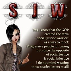 On Twitter i proudly announce mai self as a “social justice warrior” because the opposite of the Progressive social justice,is Conservative social INJUSTICE, and that is horrific.i am proud to support equality and civil rights, science and truth,instead