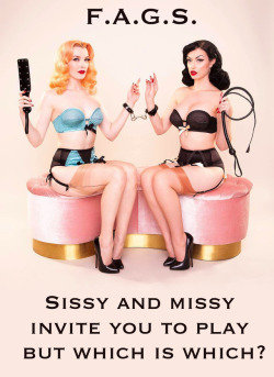 faggotryngendersissification:  Sissy and Missy invite you to play. But which is which? F.A.G.S.