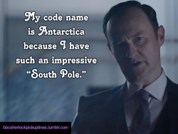 “My code name is Antarctica because I have such an impressive ‘South Pole.’“
