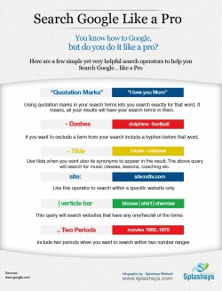 principessalauri:  Having trouble finding good results with google search? Try these awesome tips  :)And google like a pro :D 