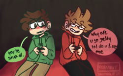 tordeddheadcanons:  Edd realizes he likes Tord when they play videogames. Maybe because how good he was at  his favorite game, or because Tord would talk about girls (“”“manly stuff”“” as Tord would say), and Edd would get mad or use sarcasm