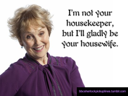 â€œIâ€™m not your housekeeper, but Iâ€™ll gladly be your housewife.â€