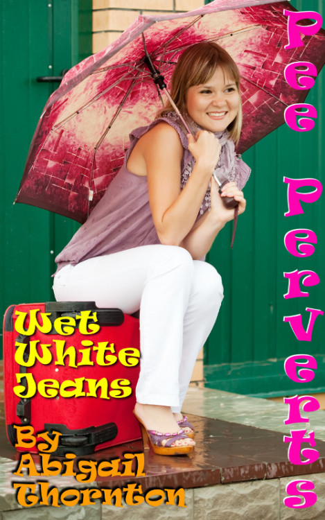 Porn Pics Pee Perverts: Wet White Jeans by Abigail