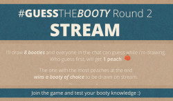 Guess the Booty Round 2 stream is today.  I’m live on Picarto or Twitch   Join and test your booty knowledge and get the chance to win booty for yourself. Or just visit Booty Island  for short, weekend vacation :)