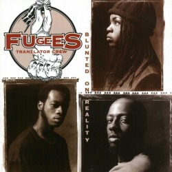 BACK IN THE DAY |2/1/94| The Fugees released their debut album, Blunted on Reality, on Ruffhouse Records.