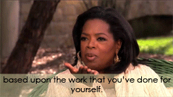 2themoonandbeyond:  Wise words of oprah the great  And as Ru Paul says: “If you