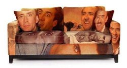 Nicolas. Cage. Couch. Wanna sit on his face?