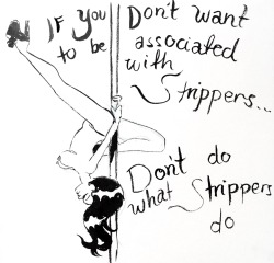 stripperina:  clarawebbwillcutoffyourhead:  brothelgirl:  foggykittennight:  brothelgirl:  To all the non stripper pole dancers out there…  I do pole dance as a hobby. I love how it makes me feel confident, sexy and strong. I’m not a stripper (I don’t