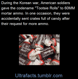 ultrafacts:  U.S. soldiers in Korea found that Tootsie Rolls were the only food they could thaw during       temperatures of -30 degrees below zero. In 1950, the radio code word for 60 MM mortar ammunition was, “Tootsie        Roll.” To prevent the