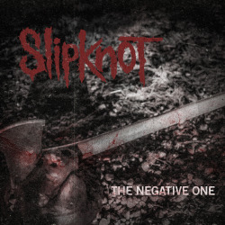 slipknot:  The Negative One // http://slipknot1.com