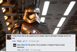 clubjade:   			 						Star Wars is not here for your armor misconceptions. In a response that’s getting some digital ink, the official Star Wars page’s reply to a clueless comment on Phasma’s armor. Just say no to actually dangerous boob-plates!